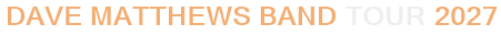 Dave Matthews Band Tour 2027